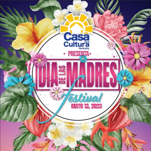 Festival Dia de las Madres Mother’s Day Festival LexArts